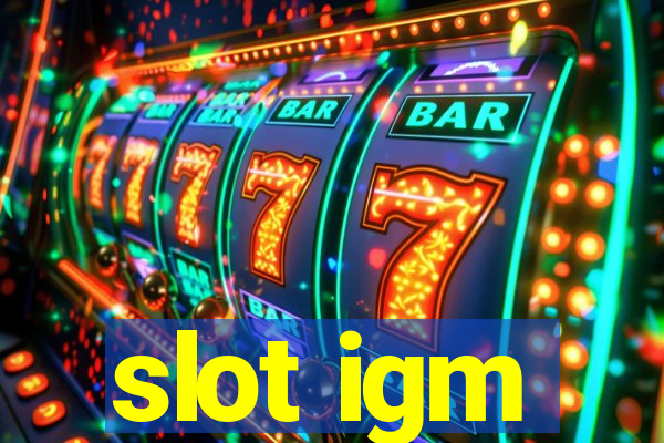 slot igm