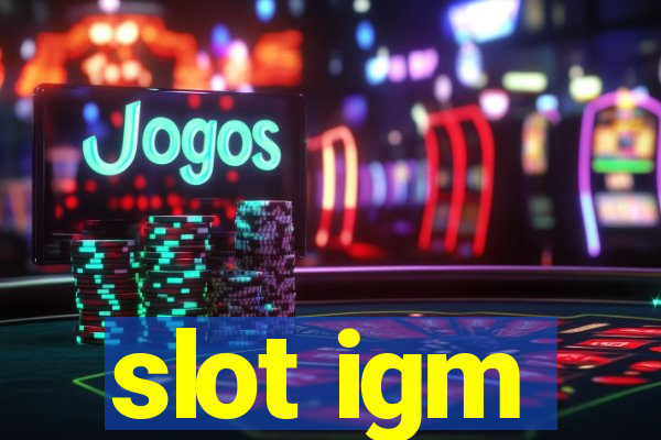 slot igm