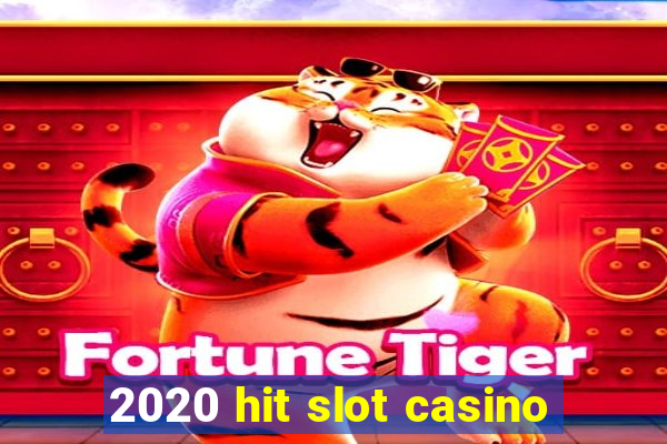 2020 hit slot casino