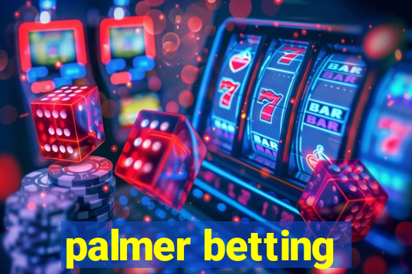 palmer betting