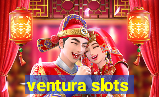 ventura slots