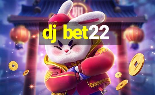 dj bet22