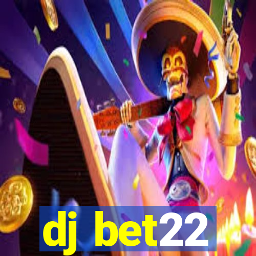 dj bet22