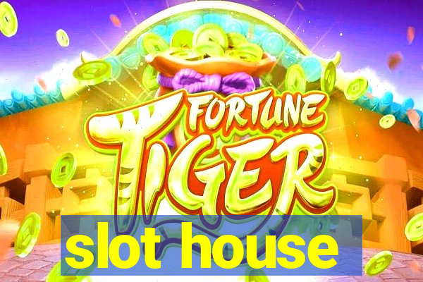 slot house