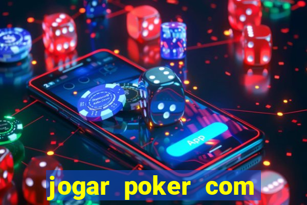 jogar poker com dinheiro real