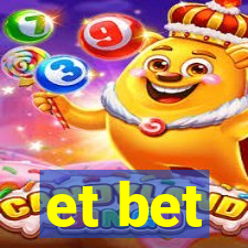 et bet