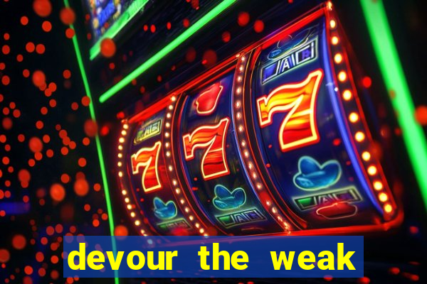 devour the weak slot free play