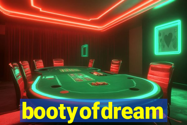 bootyofdream