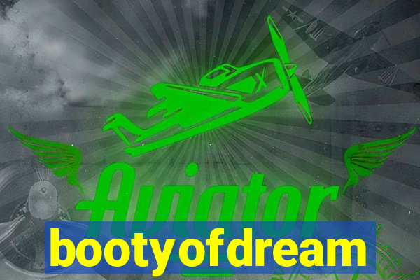 bootyofdream