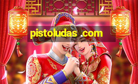 pistoludas .com