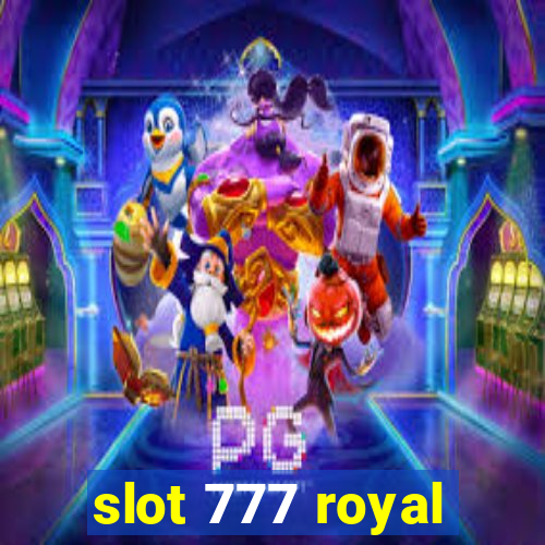 slot 777 royal