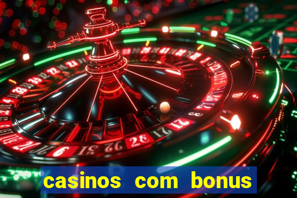 casinos com bonus no cadastro