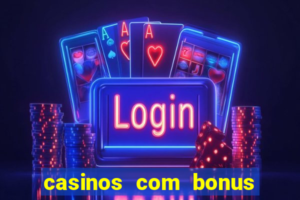 casinos com bonus no cadastro