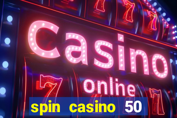 spin casino 50 free spins