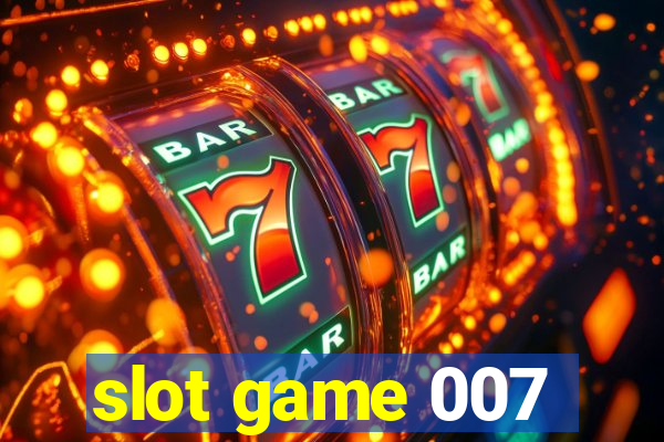 slot game 007