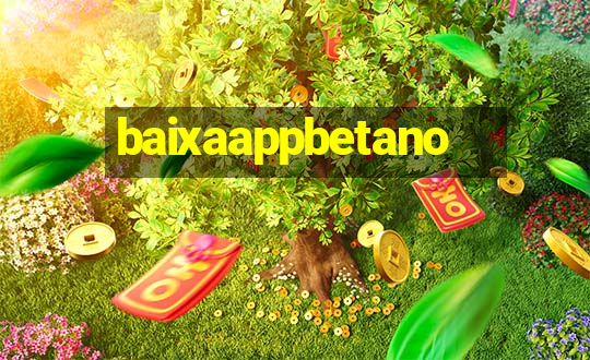 baixaappbetano