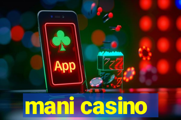 mani casino