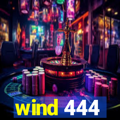 wind 444