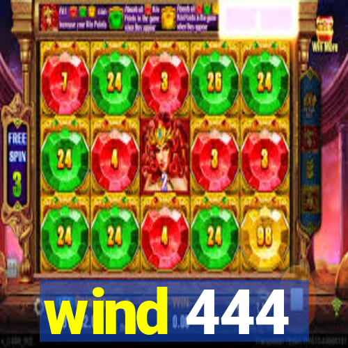 wind 444