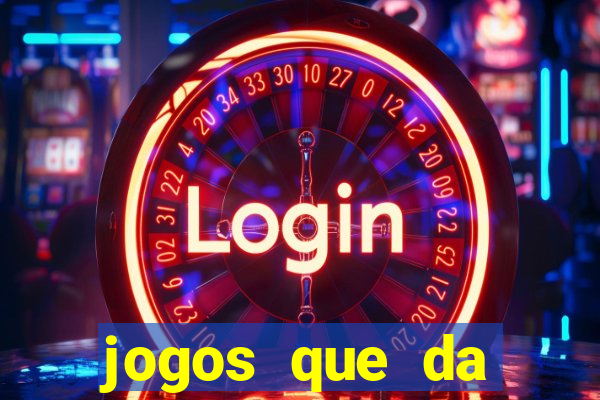 jogos que da dinheiro sem depositar nada