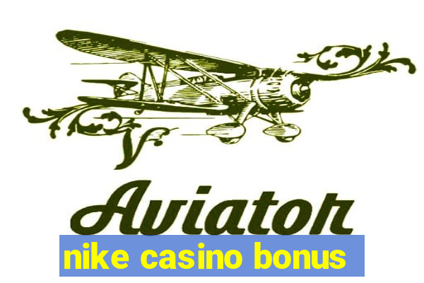 nike casino bonus