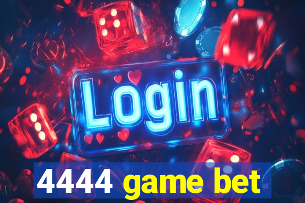 4444 game bet