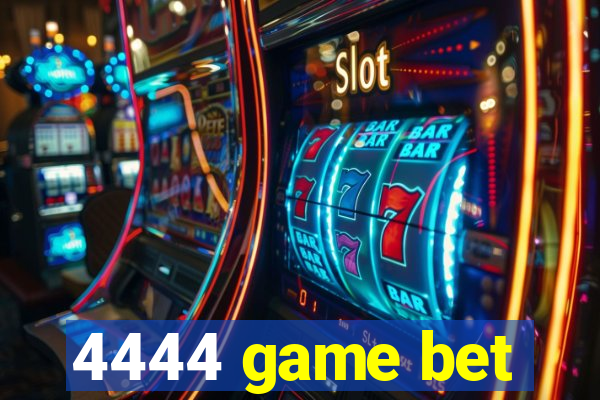 4444 game bet