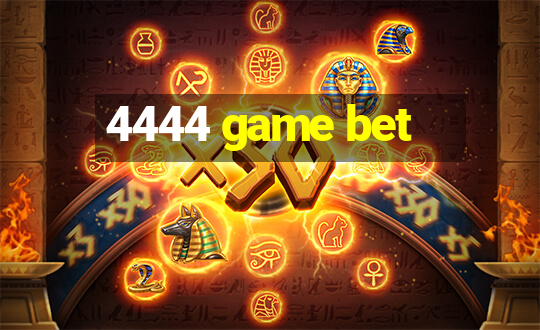 4444 game bet