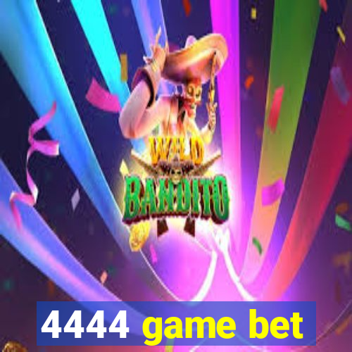 4444 game bet