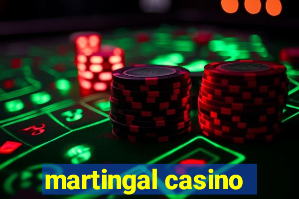 martingal casino