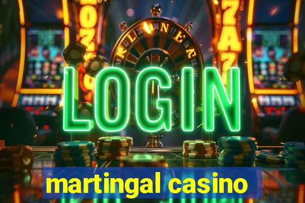 martingal casino