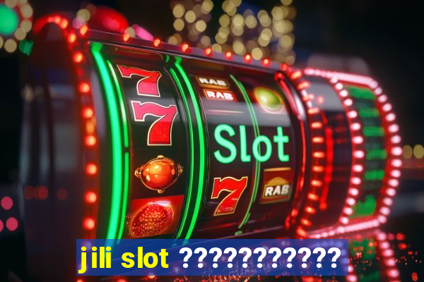 jili slot ???????????