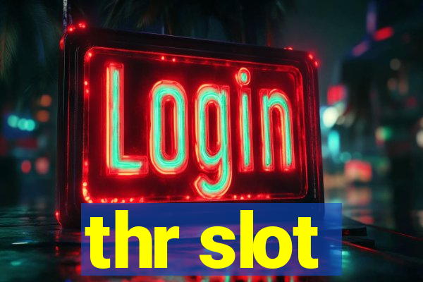 thr slot