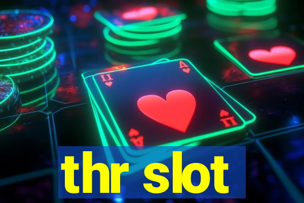 thr slot