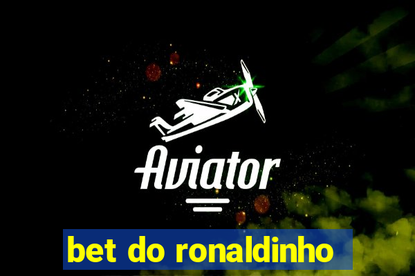 bet do ronaldinho