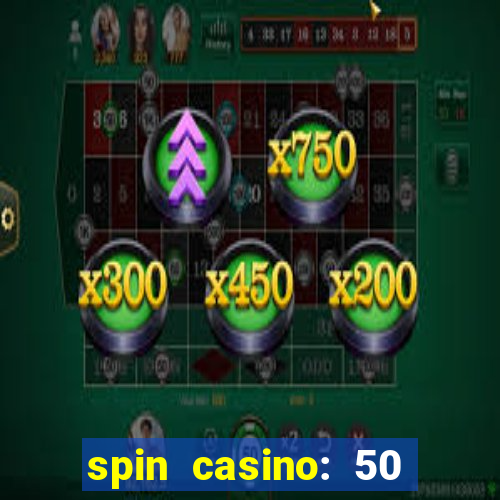 spin casino: 50 free spins