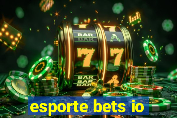 esporte bets io