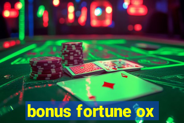 bonus fortune ox