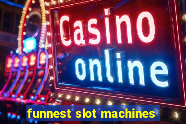 funnest slot machines