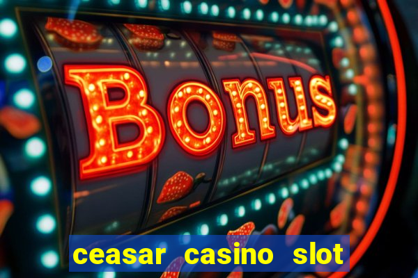 ceasar casino slot win real money