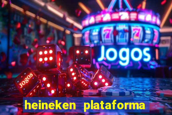 heineken plataforma de jogos