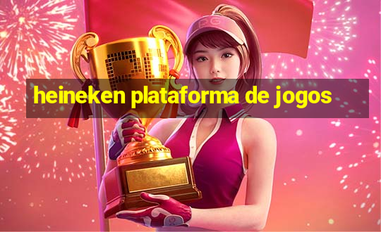 heineken plataforma de jogos