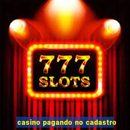 casino pagando no cadastro