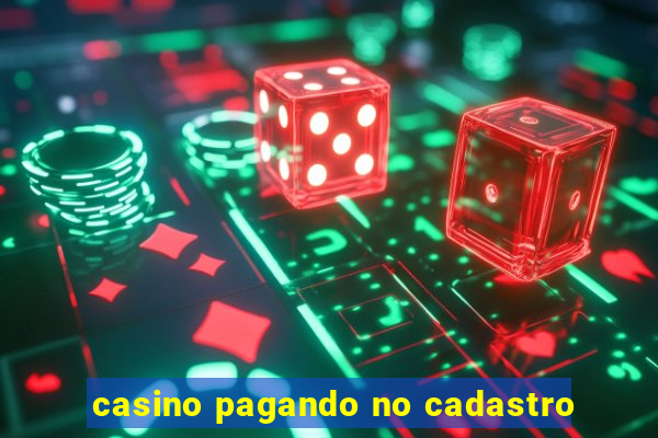 casino pagando no cadastro