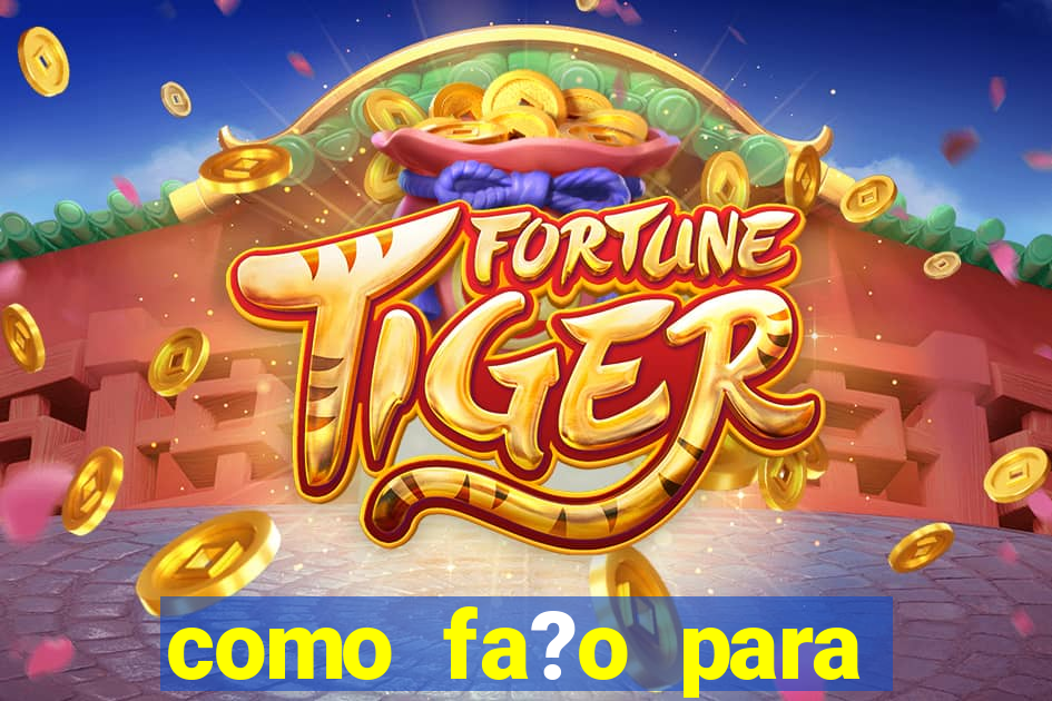 como fa?o para jogar o jogo do tigrinho