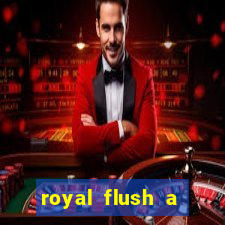 royal flush a maior jogada do poker