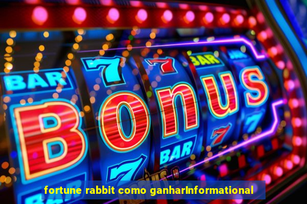 fortune rabbit como ganharInformational