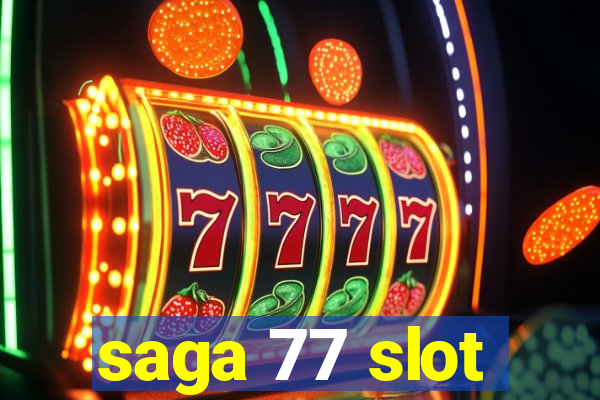 saga 77 slot