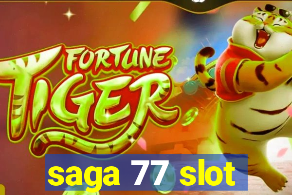 saga 77 slot