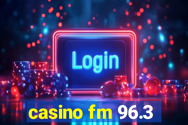 casino fm 96.3